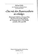 Cover of:  mit der Russenweibern is erledigt": Rüstungsproduktion, Zwangsarbeit, Massenmord und Bewältigung der Vergangenheit in Hirzenhain zwischen 1943 und 1991