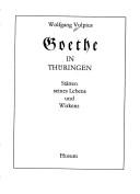 Cover of: Goethe in Thüringen: Stätten seines Lebens und Wirken.