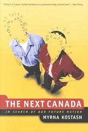 Cover of: The next Canada: in search of our future nation
