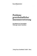 Probleme gewerkschaftlicher Interessenvertretung by Harald Wiedenhofer