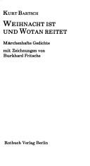 Cover of: Weihnacht ist und Wotan reitet: märchenhafte Gedichte