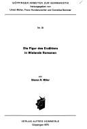 Cover of: Die Figur des Erzählers in Wielands Romanen. by Steven R. Miller