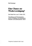 Cover of: Chance zur Wiedervereinigung?: die Stalin-Note vom 10. März 1952 : Darstellung und Dokumentation auf der Grundlage unveröffentlichter britischer und amerikanischer Akten