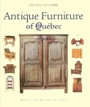 Cover of: Antique Furniture of Quebec: Four Centuries of Furniture-Making