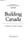 Cover of: Building Canada, a history of public works