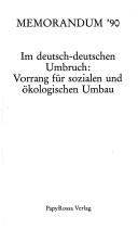 Cover of: Memorandum '90: im deutsch-deutschen Umbruch : Vorrang für sozialen  und ökologischen Umbau