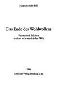 Cover of: Das Ende des Wohlwollens: Spuren und Zeichen in einer sich wandelnden Welt