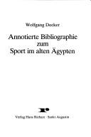 Cover of: Annotierte Bibliographie zum Sport im alten Agypten. by Wolfgang Decker