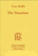 Cover of: Die Situation by Uwe Kolbe