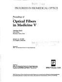 Cover of: Proceedings of optical fibers in medicine V: January 14-19, 1990, Los Angeles, California