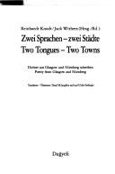 Cover of: Zwei Sprachen - zwei Städte: Dichter aus Glasgow and Nürnberg schreiben = Two tongues - two towns : poetry from Glasgow and Nürnberg