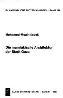 Die mamlukische Architektur der Stadt Gaza by Mohamed-Moain Sadek