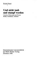 Cover of: Und nicht taub und stumpf werden: Unrecht, Widerstand und Protest : Reden, Polemiken, Gedichte