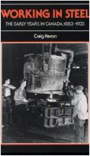 Cover of: Working in steel: the early years in Canada, 1883-1935