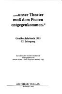 Cover of: "Unser Theater muss dem Poeten entgegenkommen" by im Auftrag der Grabbe-Gesellschaft herausgegeben von Werner Broer, Detlev Kopp und MichaelVogt.