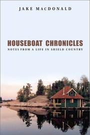 Cover of: Houseboat chronicles by Jake MacDonald