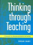 Cover of: Thinking through teaching: a framework for enhancing participation and learning