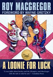 A Loonie for Luck by Roy Macgregor