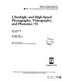 Cover of: Ultrahigh- and high-speed photography, videography, and photonics '91: 24-26 July 1991, San Diego, California