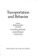 Cover of: Transportation and Behavior (Human Behavior and Environment) | Irwin Altman