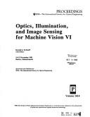Cover of: Optics, illumination, and image sensing for machine vision VI: 14-15 November 1991, Boston, Massachusetts