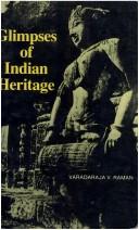 Cover of: Glimpses of Indian heritage by Varadaraja V. Raman