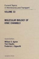 Molecular Biology of Ionic Channels (Current Topics in Membranes) by Williams S. Agnew