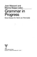 Cover of: Grammar in progress by Joan Mascaró and Marine Nespor, eds.