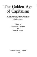 Cover of: The Golden age of capitalism by edited by Stephen A. Marglin and Juliet B. Schor.