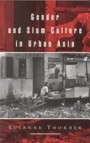 Cover of: Gender and slum culture in urban Asia by Susanne Thorbek, Susanne Thorbek