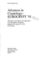 Cover of: Advances in Cryptology: Eurocrypt '91 : Workshop on the Theory and Application of Cryptographic Techniques Brighton, Uk, April 8-11, 1991 Proceedings