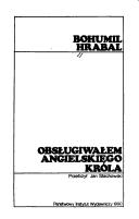 Cover of: Obsługiwałem angielskiego króla by Bohumil Hrabal