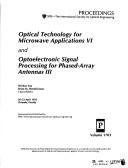 Cover of: Optical Technology for Microwave Applications VI and Optoelectronic Signal Processing for Phased-Array Antennas III: 20-23 April 1992 Orlando, Florid (Proceedings of S P I E)