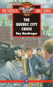 Cover of: The Quebec City Crisis (Screech Owls Series #7) by Roy MacGregor