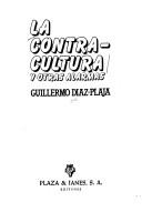 Cover of: La contra-cultura y otras alarmas.