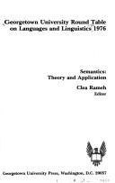 Cover of: Georgetown University Round Table on Languages and Linguistics: Semantics-Theory and Applications, 1976