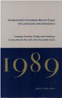 Language teaching, testing, and technology by Georgetown University Round Table on Languages and Linguistics (1989)