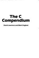 Cover of: The C compendium by Lawrence, David