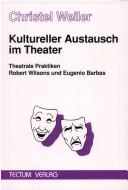 Cover of: Kultureller Austausch im Theater: theatrale Praktiken Robert Wilsons und Eugenio Barbas