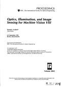 Cover of: Optics, illumination, and image sensing for machine vision VIII by Donald J. Svetkoff, chair/editor ; sponsored and published by SPIE--the International Society for Optical Engineering ; in cooperation with Automated Imaging Association ... [et al].