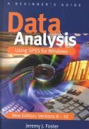 Cover of: Data analysis for using SPSS for Windows versions 8 to 10: a beginner's guide