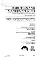 Cover of: Robotics and Manufacturing: Recent Trends in Research Education and Applications (Asme Press Translations)