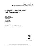 Cover of: Cryogenic optical systems and instruments VI by James B. Heaney, Lawrence G. Burriesci, chairs/editors ; sponsored by SPIE-the International Society for Optical Engineering.