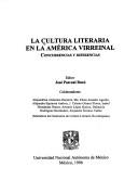 Cover of: La cultura literaria en la América virreinal: concurrencias y diferencias