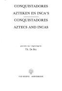 Cover of: Conquistadores, Azteken en Inca's