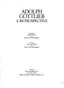 Adolph Gottlieb, a retrospective by Gottlieb, Adolph