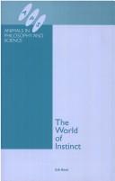 Cover of: The world of instinct: Niko Tinbergen and the rise of ethology in the Netherlands (1920-1950)