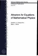 Attractors for equations of mathematical physics by Vladimir V. Chepyzhov