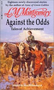 Cover of: Against the Odds by Lucy Maud Montgomery, Lucy Maud Montgomery