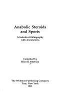 Cover of: Anabolic steroids and sports: a selective bibliography with annotations